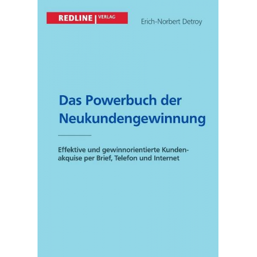 Erich-Norbert Detroy - Das Powerbuch der Neukundengewinnung