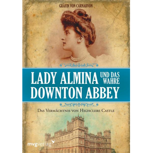 Lady Fiona Gräfin Carnarvon - Lady Almina und das wahre Downton Abbey