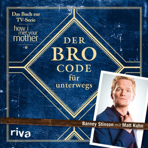 Barney Stinson & Matt Kuhn - Der Bro Code für unterwegs