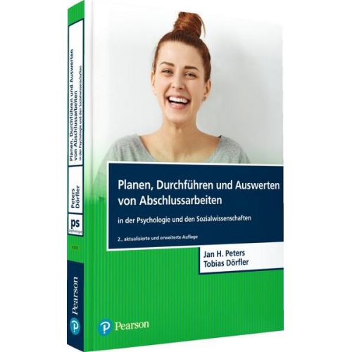 Jan Hendrik Peters & Tobias Dörfler - Planen, Durchführen und Auswerten von Abschlussarbeiten in der Psychologie und den Sozialwissenschaften