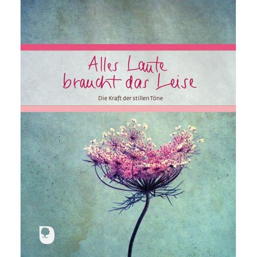 Alles Laute braucht das Leise