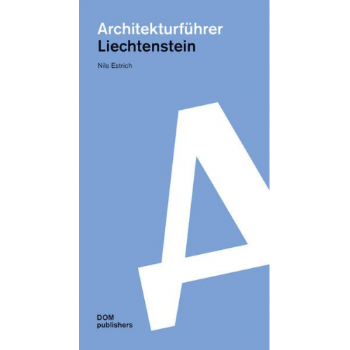 Niels Estrich - Liechtenstein. Architekturführer