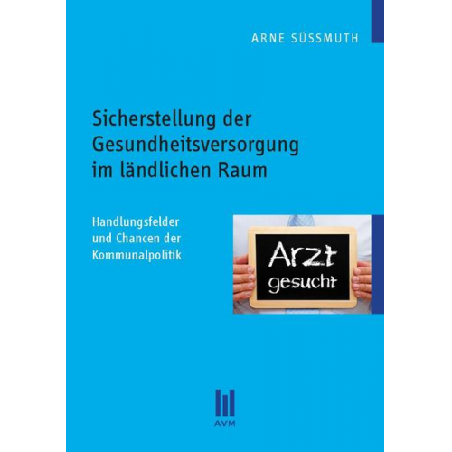 Arne Süssmuth - Sicherstellung der Gesundheitsversorgung im ländlichen Raum