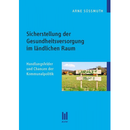 Arne Süssmuth - Sicherstellung der Gesundheitsversorgung im ländlichen Raum