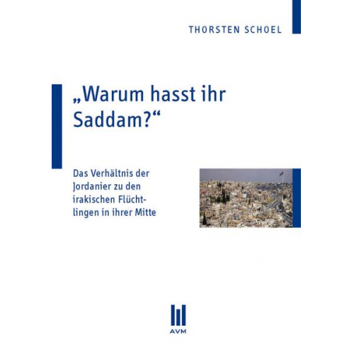 Thorsten Schoel - „Warum hasst ihr Saddam?“