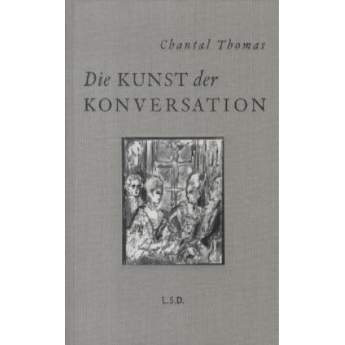 Chantal Thomas - Die Kunst der Konversation