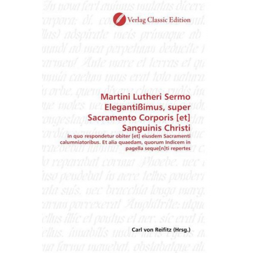 Carl Reifitz - Martini Lutheri Sermo Elegantißimus, super Sacramento Corpor