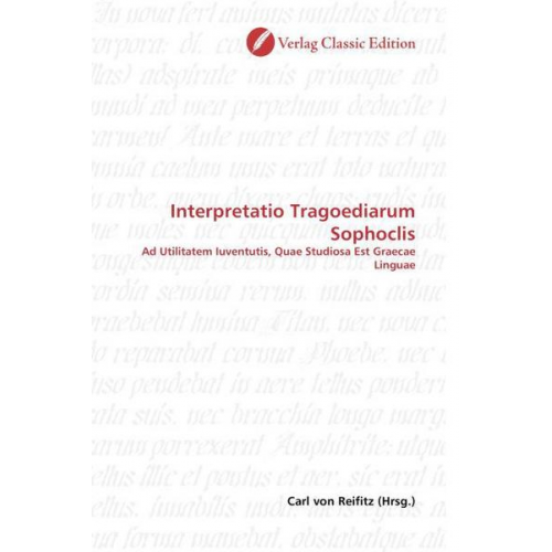 Carl Reifitz - Interpretatio Tragoediarum Sophoclis