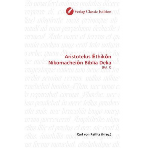 Carl Reifitz - Aristotelus Ethikon Nikomacheion Biblia Deka