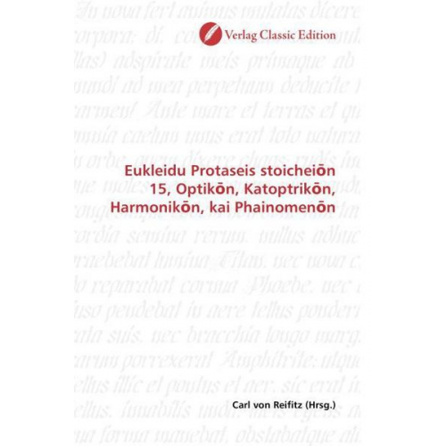 Carl Reifitz - Eukleidu Protaseis stoicheion 15, Optikon, Katoptrikon, Harm