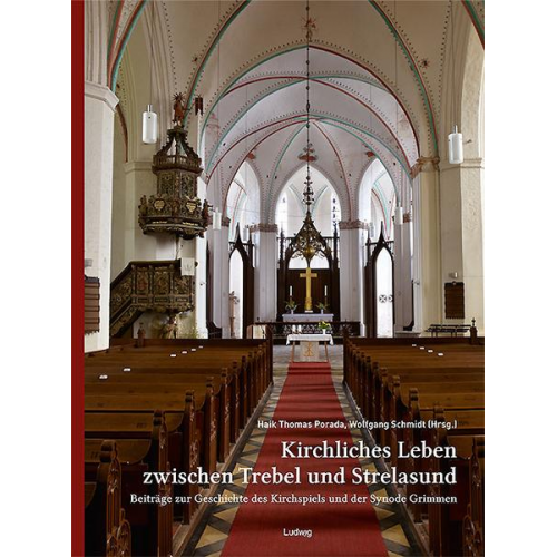 Kirchliches Leben zwischen Trebel und Strelasund: Beiträge zur Geschichte des Kirchspiels und der Synode Grimmen