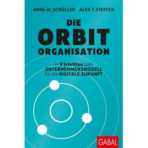 Anne M. Schüller & Alex T. Steffen - Die ORBIT-Organisation