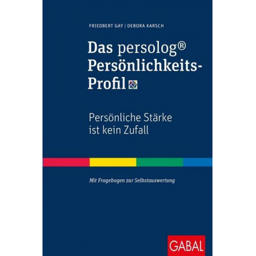 Friedbert Gay & Debora Karsch - Das persolog® Persönlichkeits-Profil