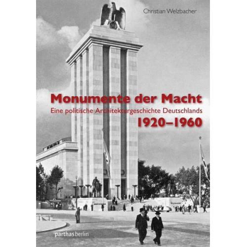 Christian Welzbacher - Monumente der Macht