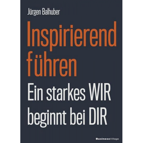 Jürgen Balhuber - Inspirierend führen