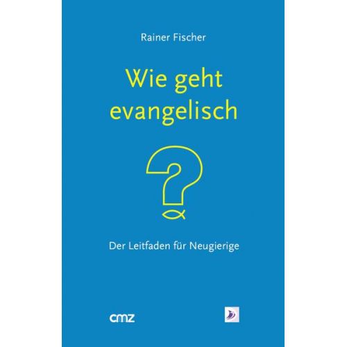 Rainer Fischer - Wie geht 'evangelisch'?