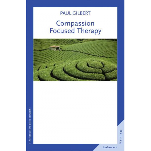 Paul Gilbert - Compassion Focused Therapy