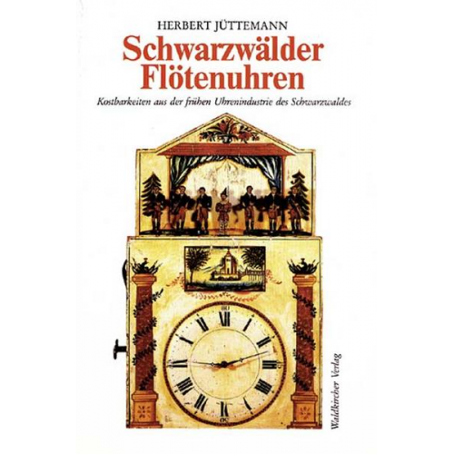 Herbert Jüttemann - Schwarzwälder Flötenuhren