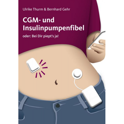 Ulrike Thurm & Bernhard Gehr - CGM- und Insulinpumpenfibel