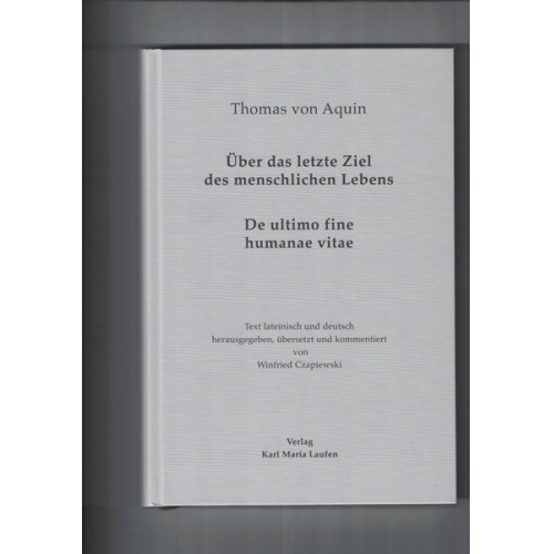 Thomas von Aquin: Über das letzte Ziel des menschlichen Lebens