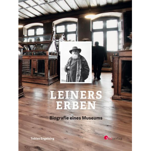 Tobias Engelsing - Leiners Erben - Biografie eines Museums