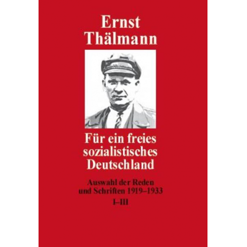 Ernst Thälmann - Für ein freies sozialistisches Deutschland