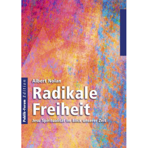 Albert Nolan - Radikale Freiheit