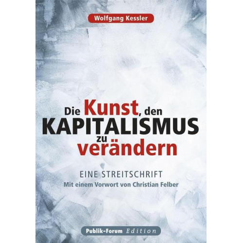 Wolfgang Kessler - Die Kunst, den Kapitalismus zu verändern