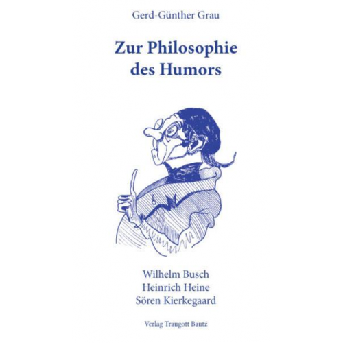 Gerd-Günther Grau - Zur Philosophie des Humors