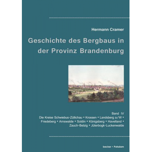 Hermann Cramer - Beiträge zur Geschichte des Bergbaues in der Provinz Brandenburg.