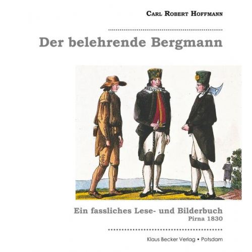 Carl Robert Hoffmann - Der belehrende Bergmann