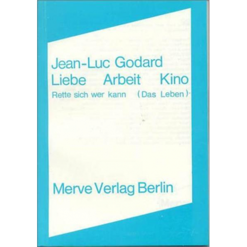 Jean Luc Godard - Liebe Arbeit Kino