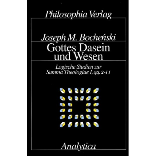 Joseph M. Bochenski - Gottes Dasein und Wesen