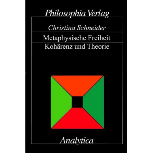 Christina Schneider - Metaphysische Freiheit