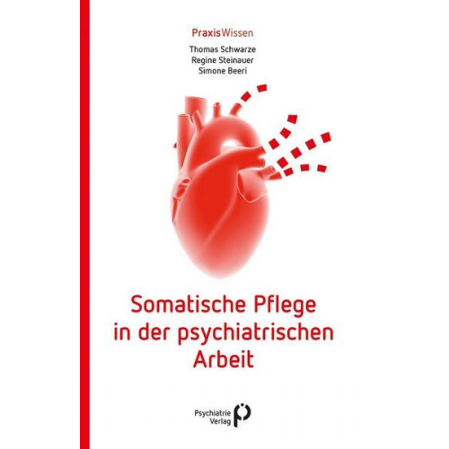 Thomas Schwarze & Regine Steinauer & Simone Beeri - Somatische Pflege in der psychiatrischen Arbeit