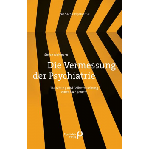 Stefan Weinmann - Die Vermessung der Psychiatrie