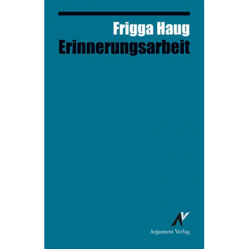 Frigga Haug - Erinnerungsarbeit