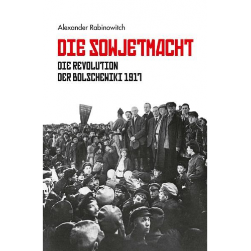 Alexander Rabinowitch - Die Sowjetmacht