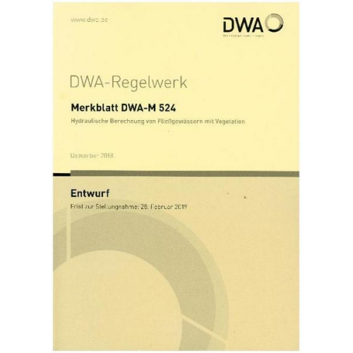 Merkblatt DWA-M 524 Hydraulische Berechnung von Fließgewässern mit Vegetation (Entwurf)