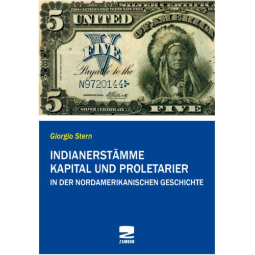 Giorgio Stern - Indianerstämme, Kapital und Proletarier in der nordamerikanischen Geschichte