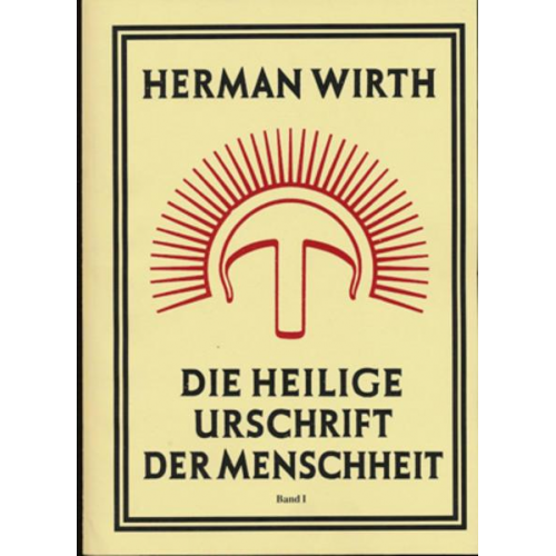 Herman Wirth - Die Heilige Urschrift der Menschheit