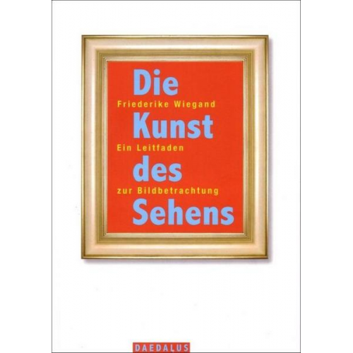 Friederike Wiegand - Die Kunst des Sehens