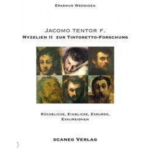 Erasmus Weddigen - Jacomo Tentor F. Myzelien I+ii Zur Tintoretto-Forschung