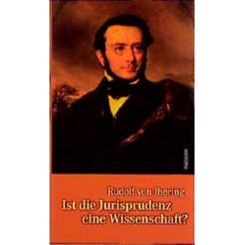 Rudolf Jhering - Ist die Jurisprudenz eine Wissenschaft?