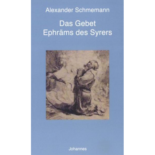 Alexander Schmemann - Das Gebet Ephräms des Syrers