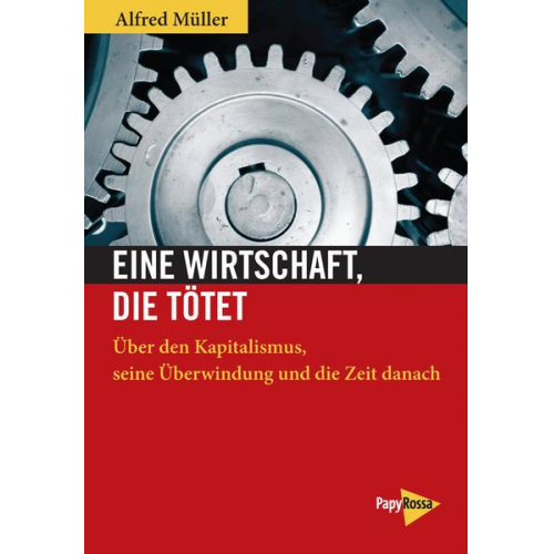 Alfred Müller - Eine Wirtschaft, die tötet