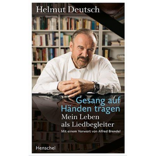 Helmut Deutsch - Gesang auf Händen tragen