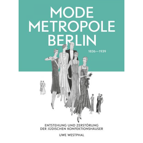 Uwe Westphal - Modemetropole Berlin 1836 – 1939