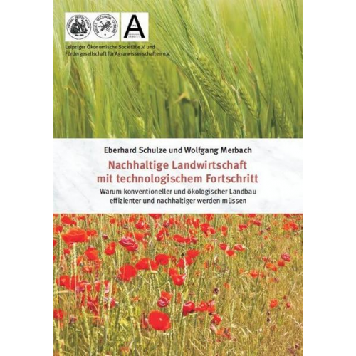 Eberhard Schulze & Wolfgang Merbach - Nachhaltige Landwirtschaft mit technologischem Fortschritt