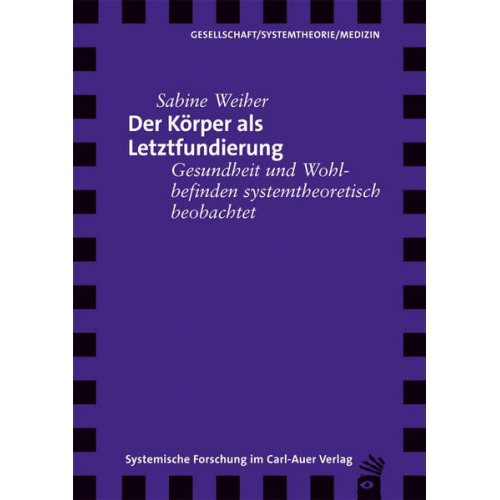 Sabine Weiher - Der Körper als Letztfundierung